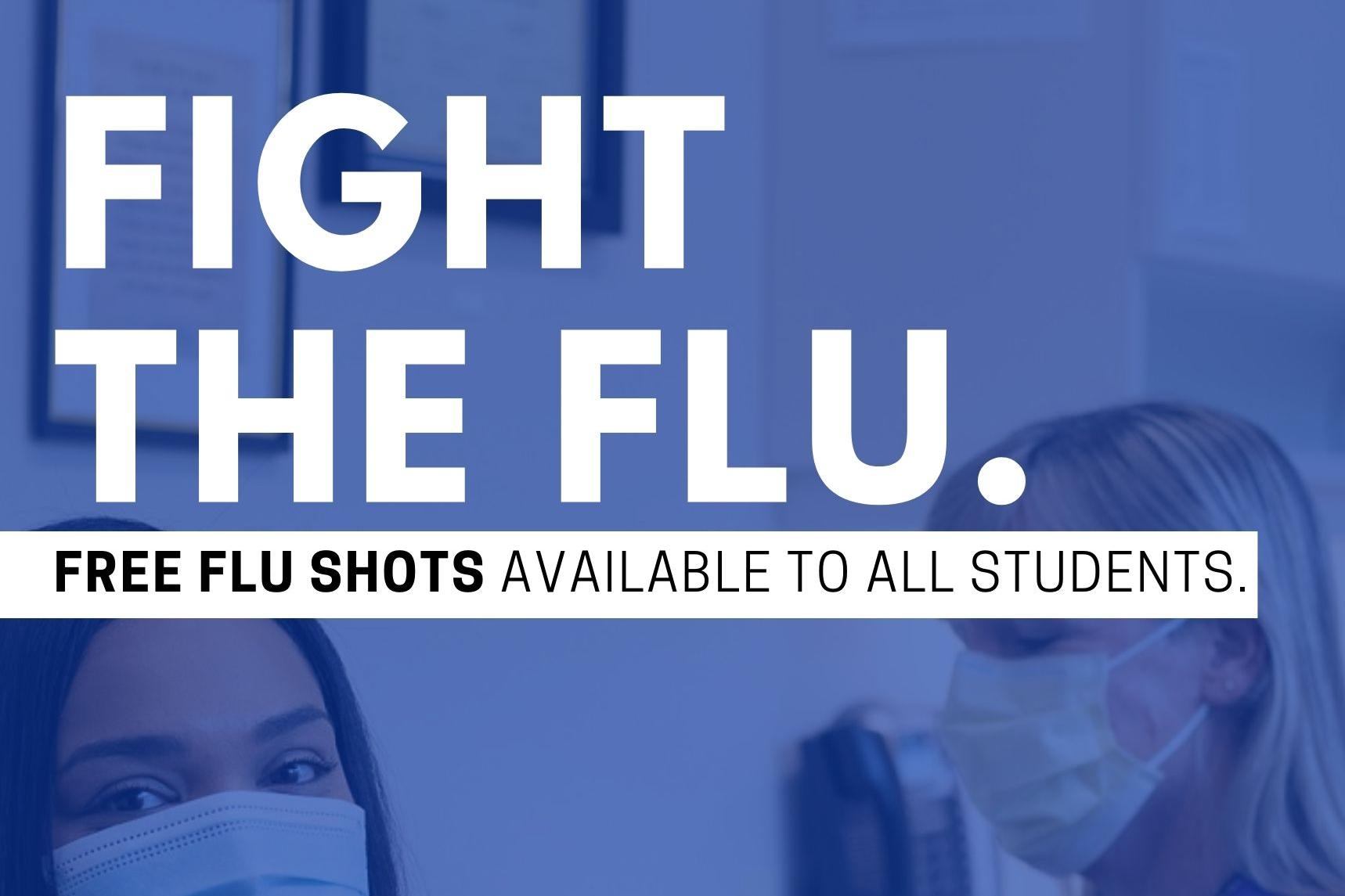 Fight the Flu | Free Flu Shots Available to All Students Fight the Flu | Free Flu Shots Available to All Students